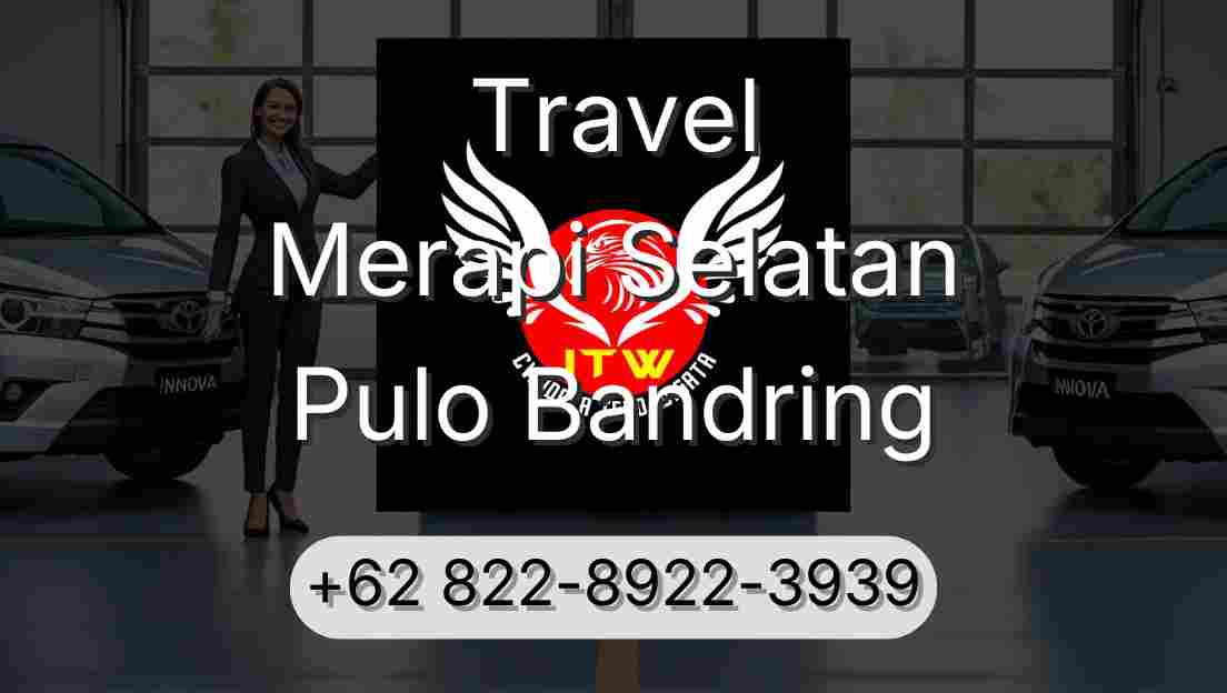 Travel Merapi Selatan Pulo Bandring