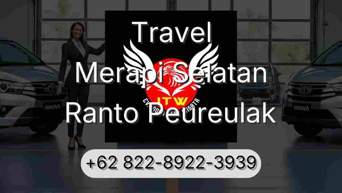 Travel Merapi Selatan Ranto Peureulak
