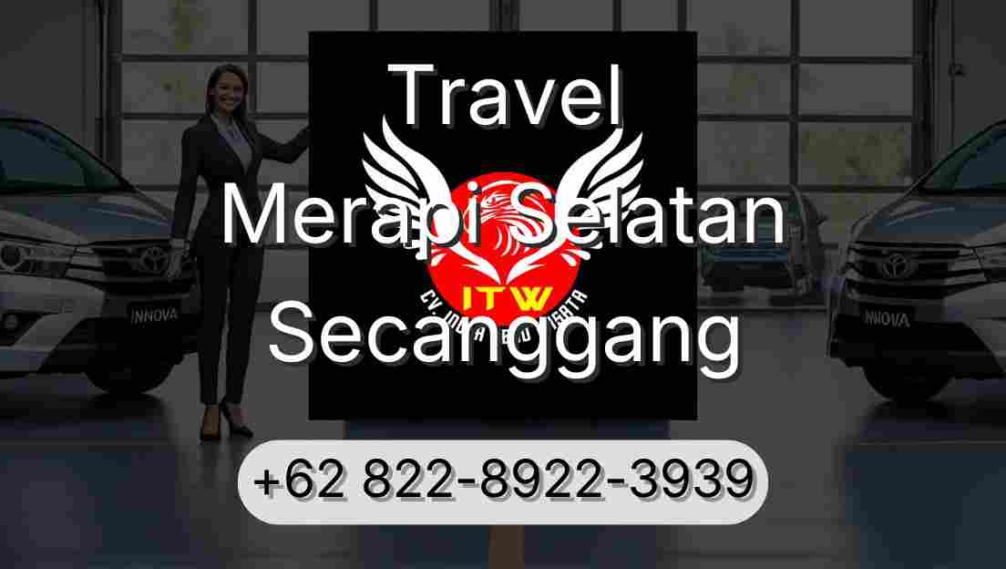 Travel Merapi Selatan Secanggang