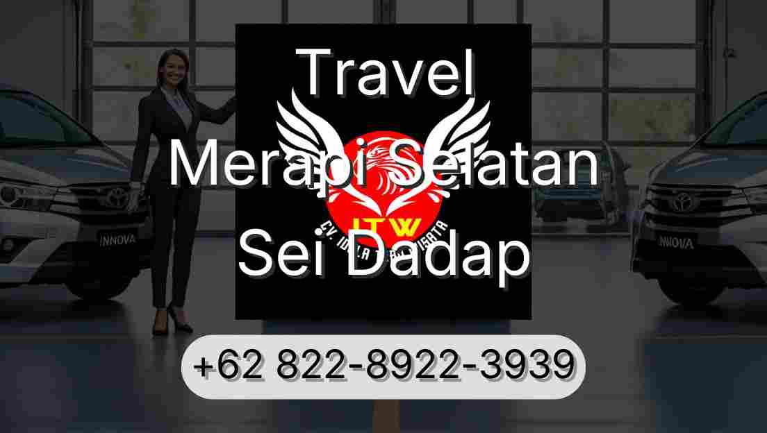 Travel Merapi Selatan Sei Dadap