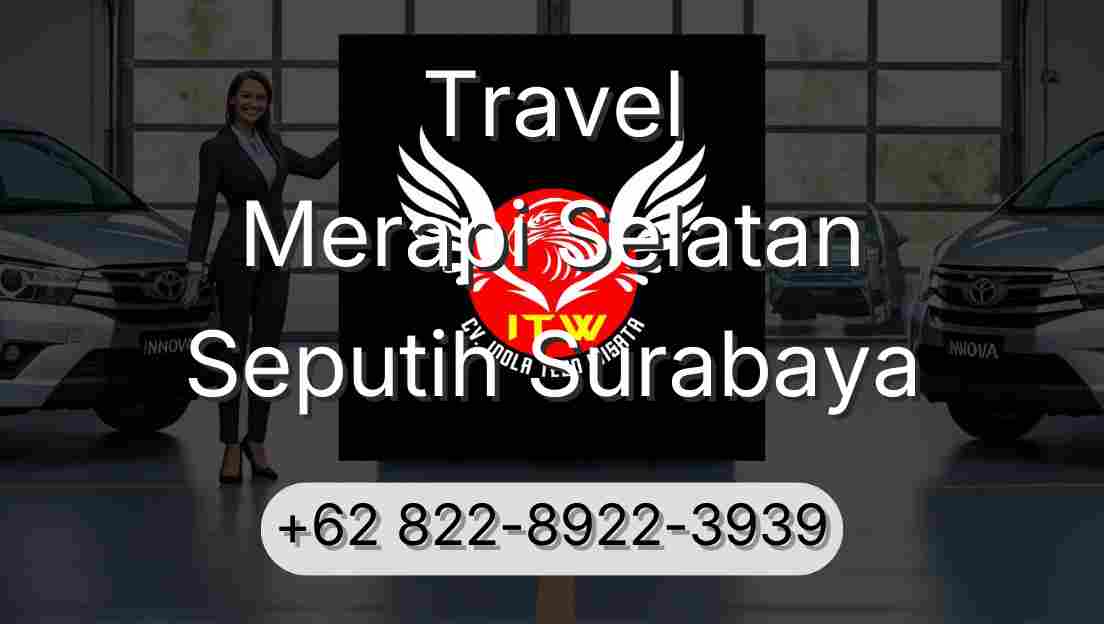 Travel Merapi Selatan Seputih Surabaya