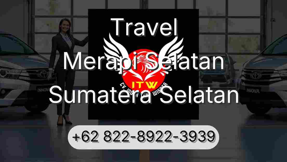 Travel Merapi Selatan Sumatera Selatan