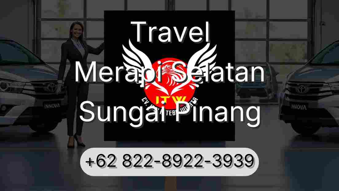 Travel Merapi Selatan Sungai Pinang