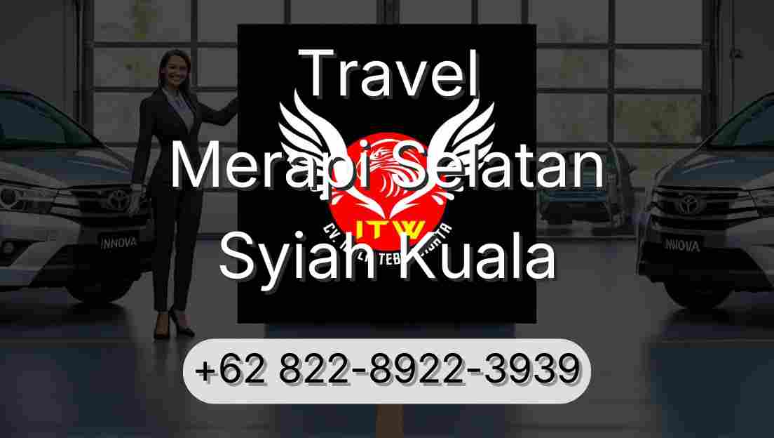 Travel Merapi Selatan Syiah Kuala