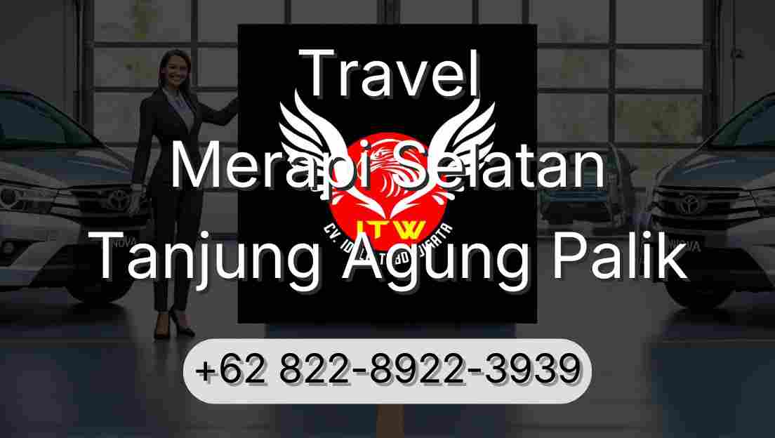 Travel Merapi Selatan Tanjung Agung Palik
