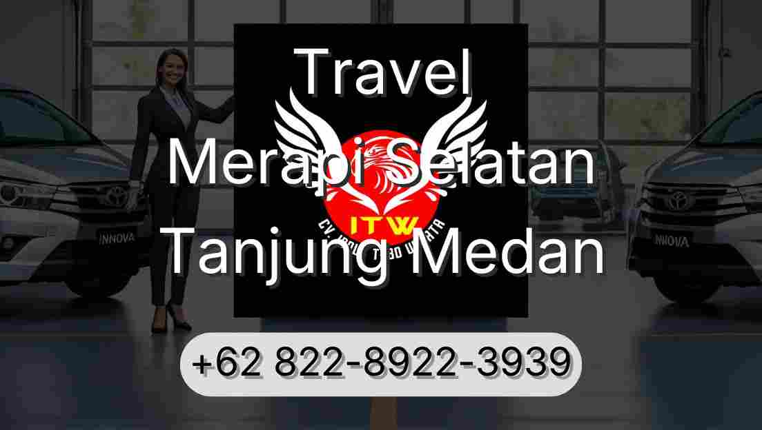 Travel Merapi Selatan Tanjung Medan