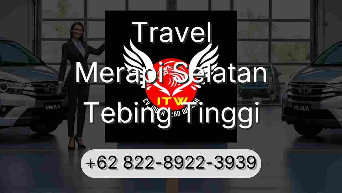 Travel Merapi Selatan Tebing Tinggi