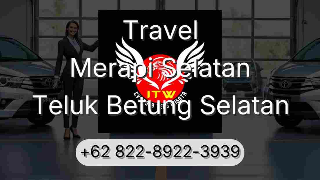 Travel Merapi Selatan Teluk Betung Selatan