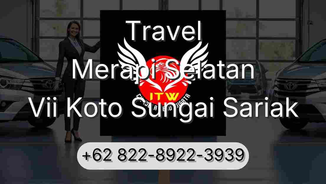 Travel Merapi Selatan Vii Koto Sungai Sariak