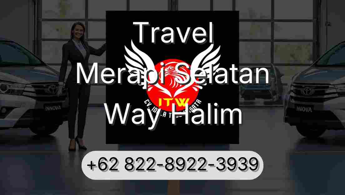 Travel Merapi Selatan Way Halim