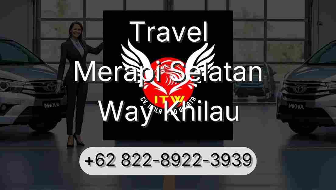 Travel Merapi Selatan Way Khilau