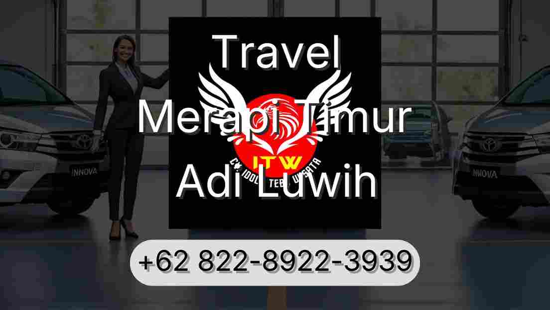 Travel Merapi Timur Adi Luwih