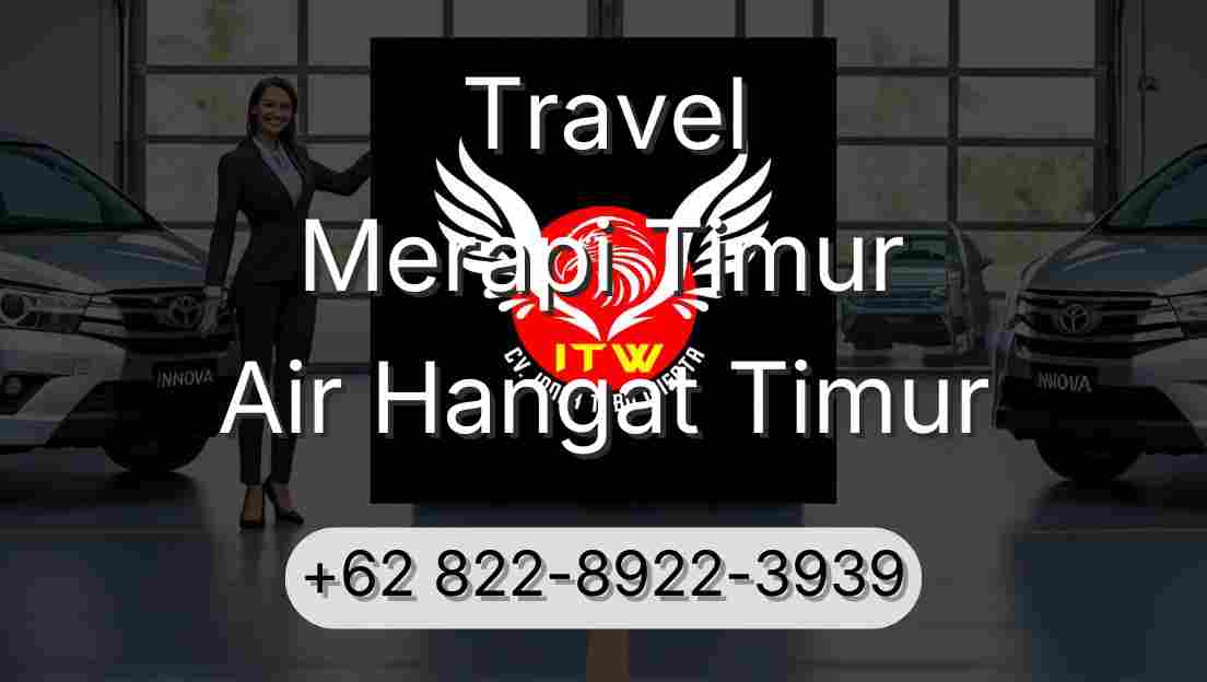 Travel Merapi Timur Air Hangat Timur