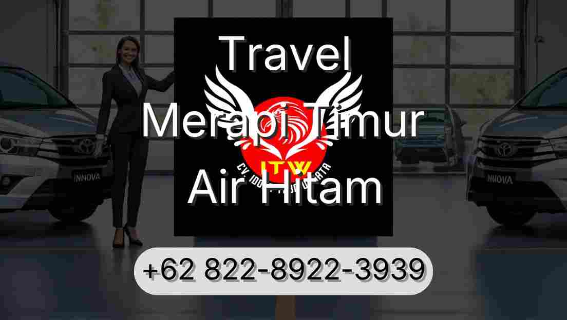 Travel Merapi Timur Air Hitam