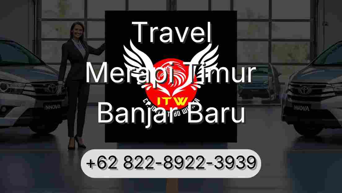 Travel Merapi Timur Banjar Baru
