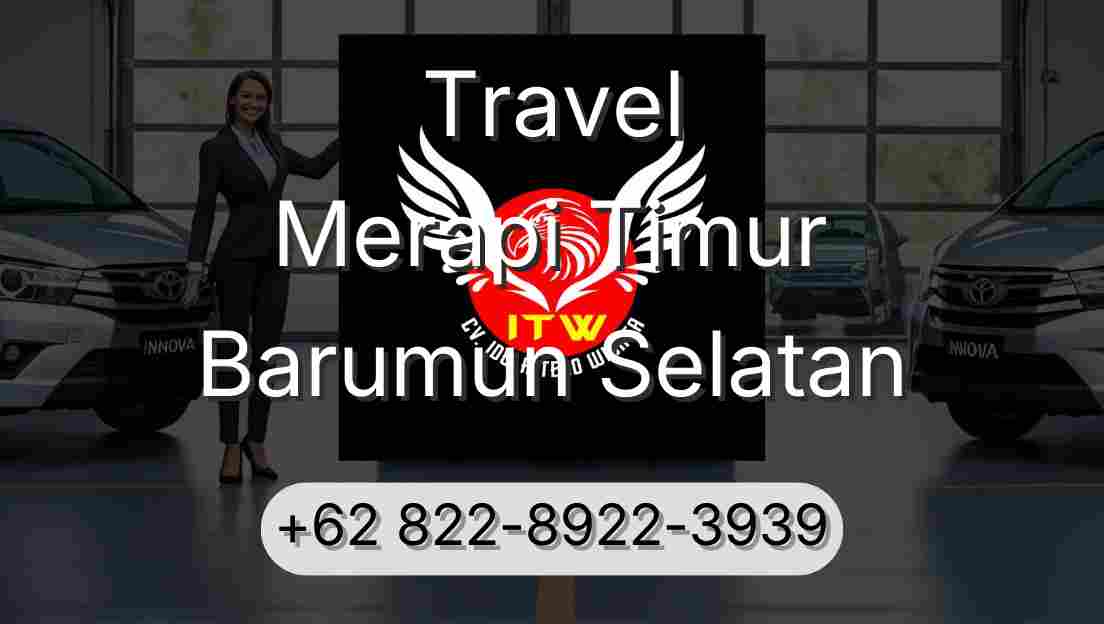 Travel Merapi Timur Barumun Selatan