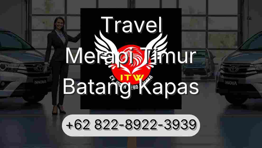 Travel Merapi Timur Batang Kapas