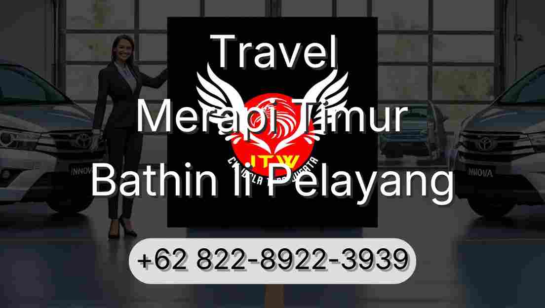 Travel Merapi Timur Bathin Ii Pelayang