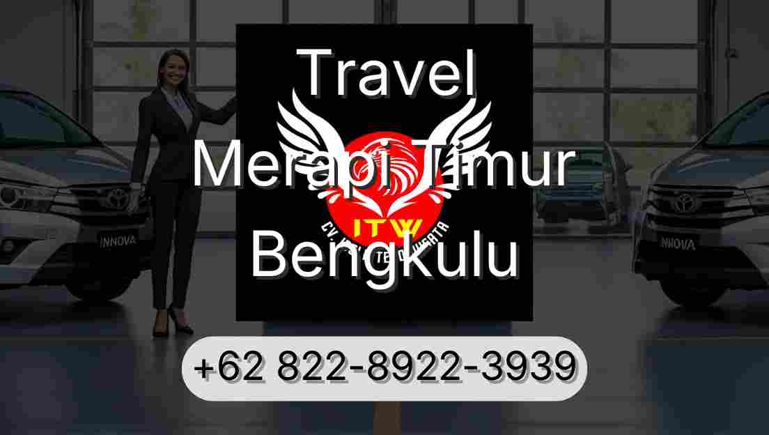 Travel Merapi Timur Bengkulu