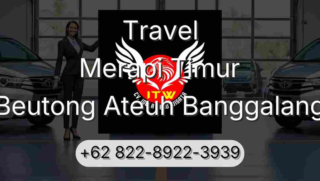 Travel Merapi Timur Beutong Ateuh Banggalang