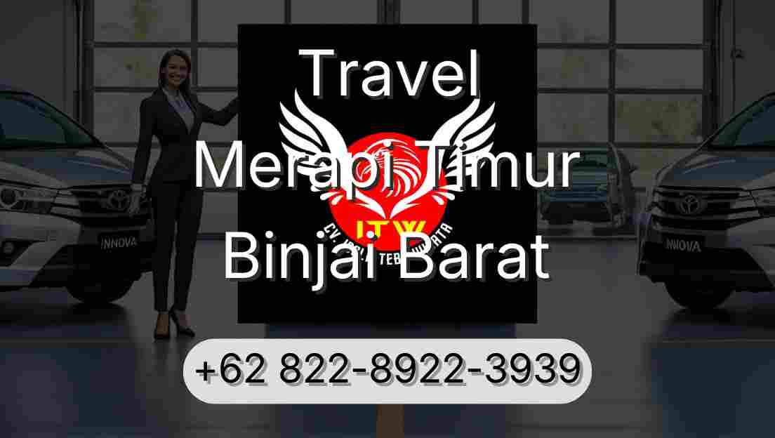 Travel Merapi Timur Binjai Barat