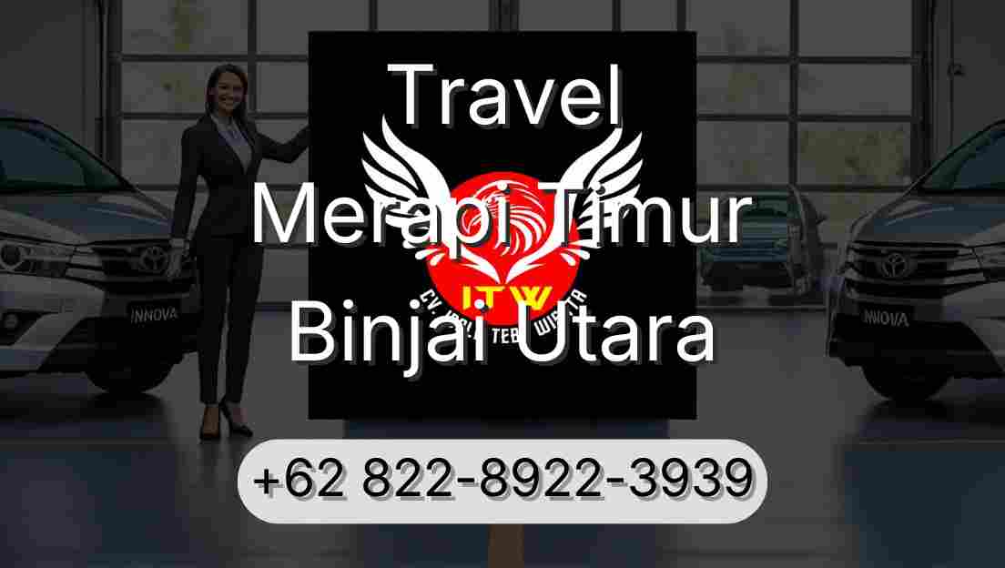 Travel Merapi Timur Binjai Utara