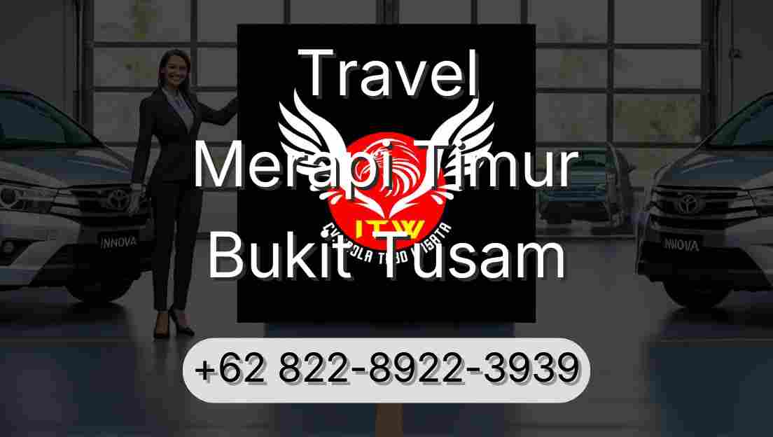 Travel Merapi Timur Bukit Tusam