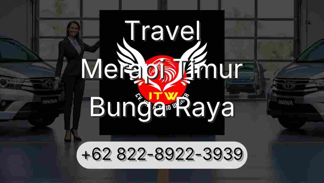Travel Merapi Timur Bunga Raya