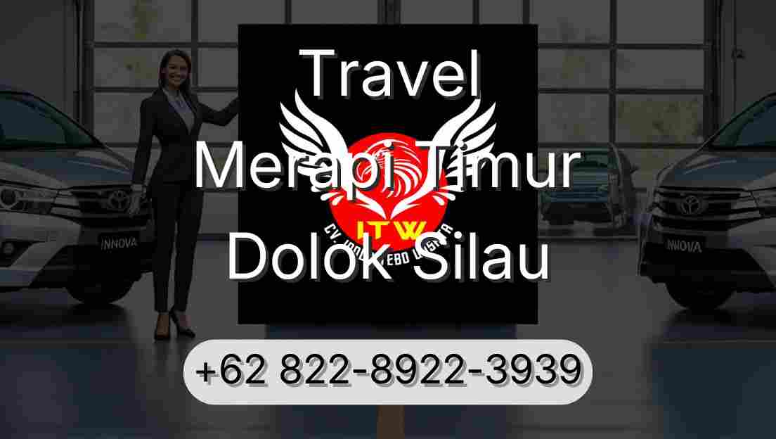 Travel Merapi Timur Dolok Silau