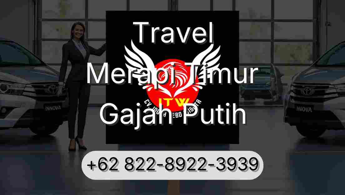 Travel Merapi Timur Gajah Putih
