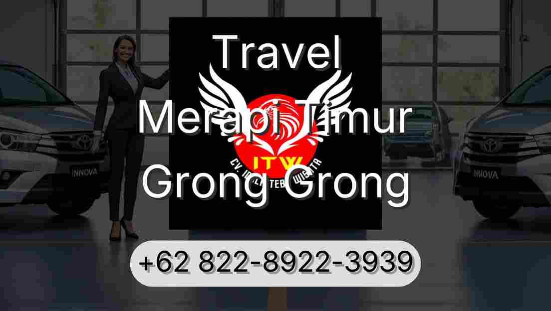 Travel Merapi Timur Grong Grong
