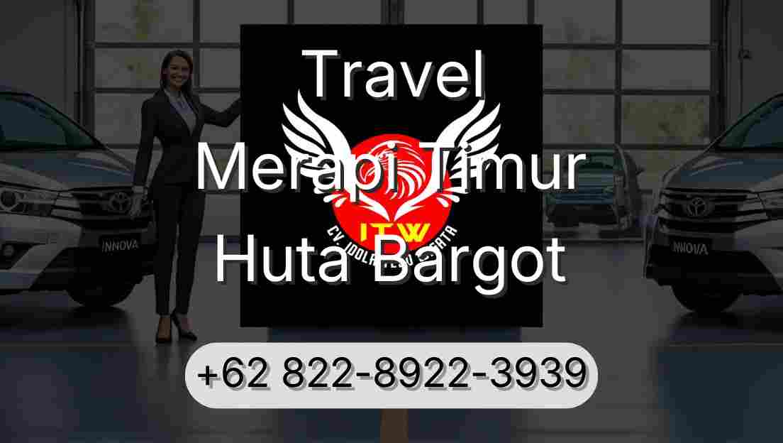 Travel Merapi Timur Huta Bargot