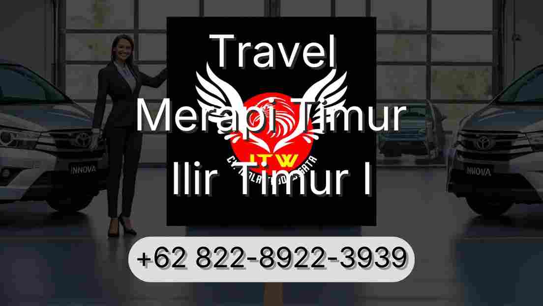 Travel Merapi Timur Ilir Timur I
