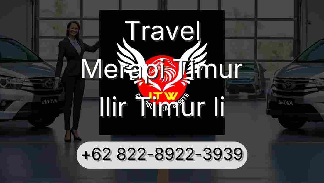 Travel Merapi Timur Ilir Timur Ii