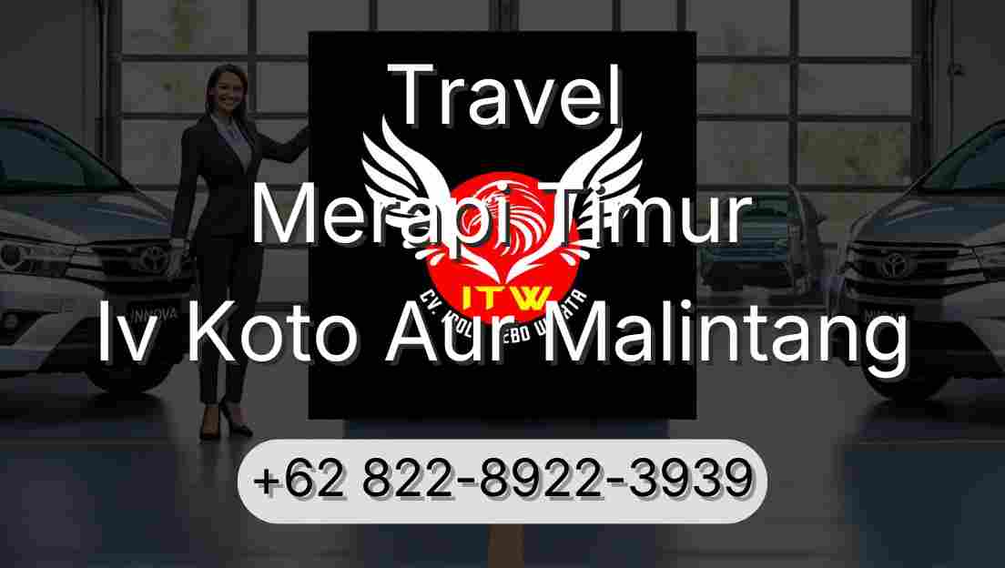 Travel Merapi Timur Iv Koto Aur Malintang