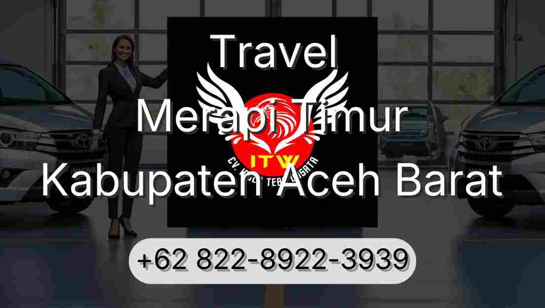 Travel Merapi Timur Kabupaten Aceh Barat