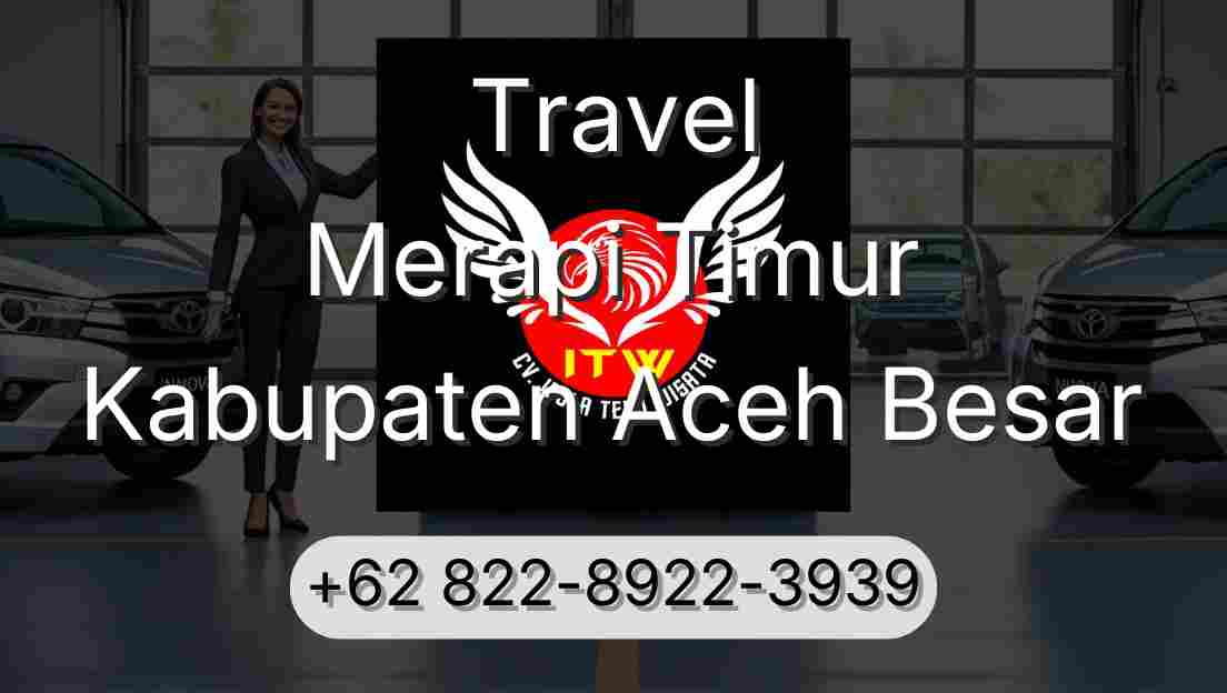 Travel Merapi Timur Kabupaten Aceh Besar
