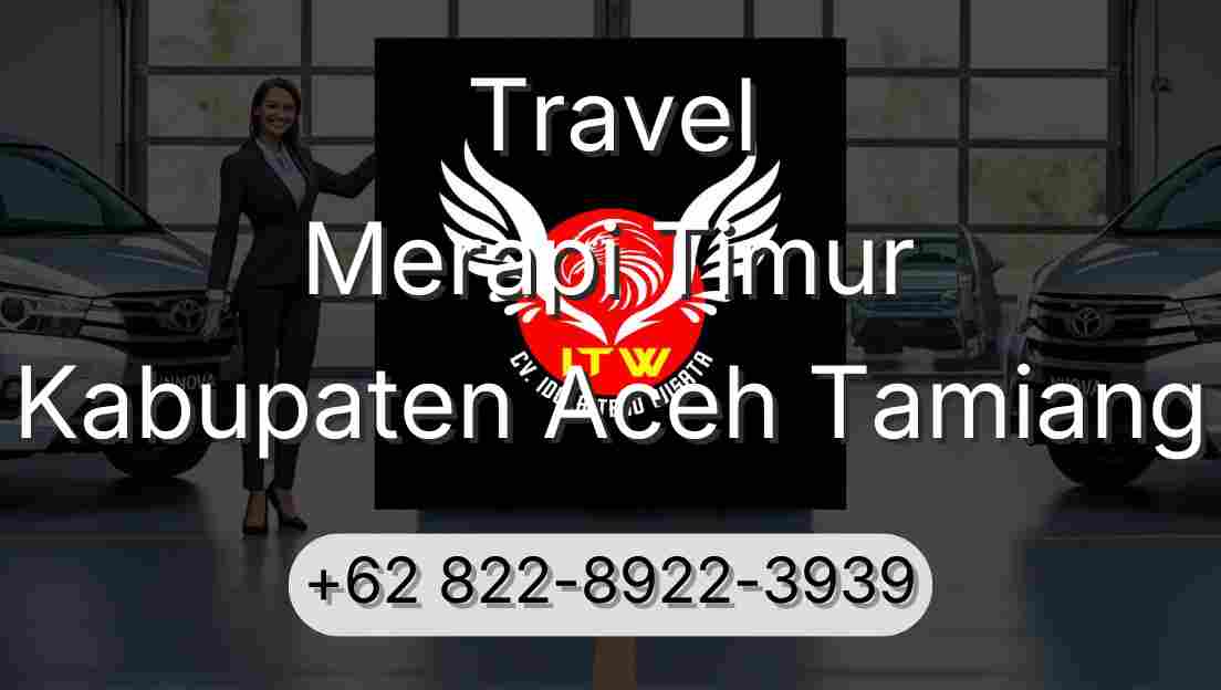 Travel Merapi Timur Kabupaten Aceh Tamiang