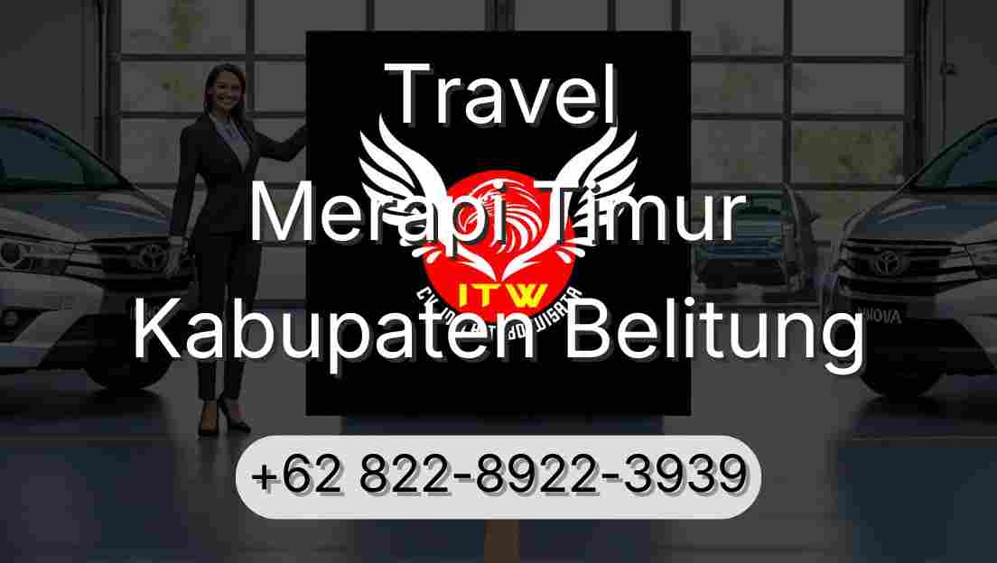 Travel Merapi Timur Kabupaten Belitung
