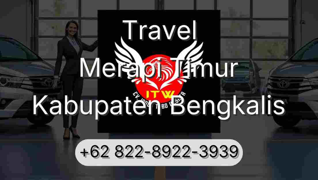 Travel Merapi Timur Kabupaten Bengkalis