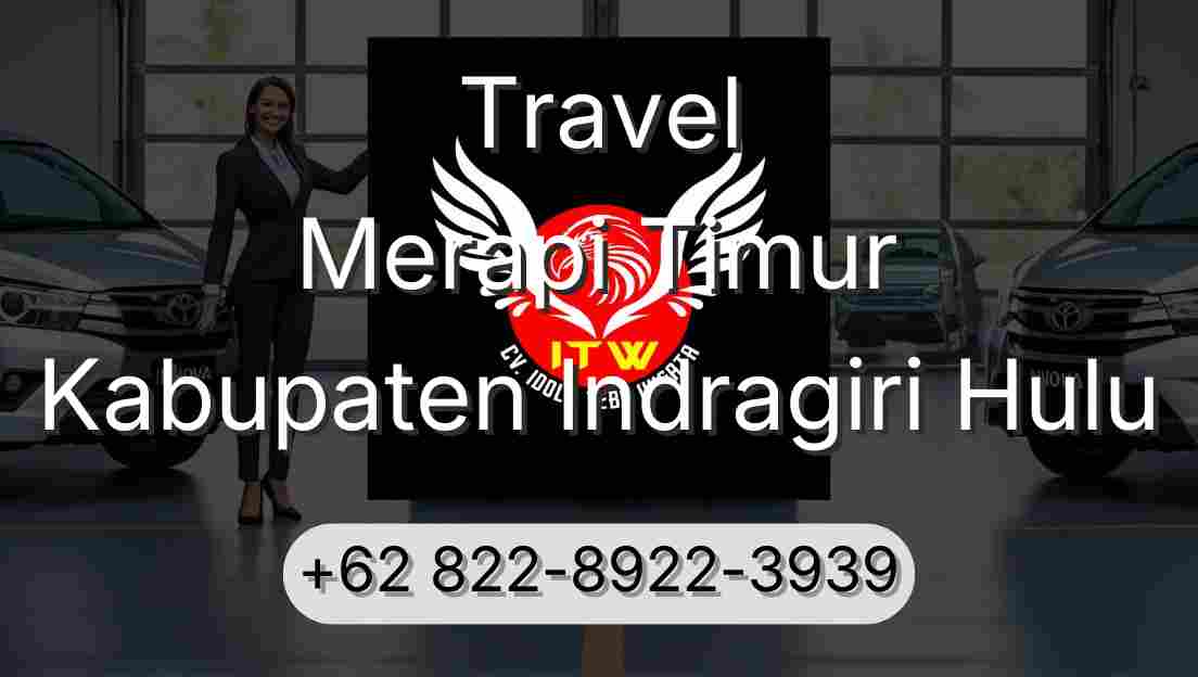 Travel Merapi Timur Kabupaten Indragiri Hulu