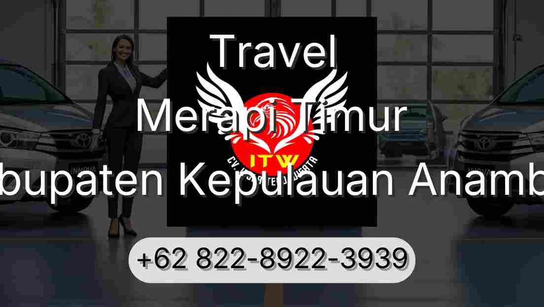 Travel Merapi Timur Kabupaten Kepulauan Anambas