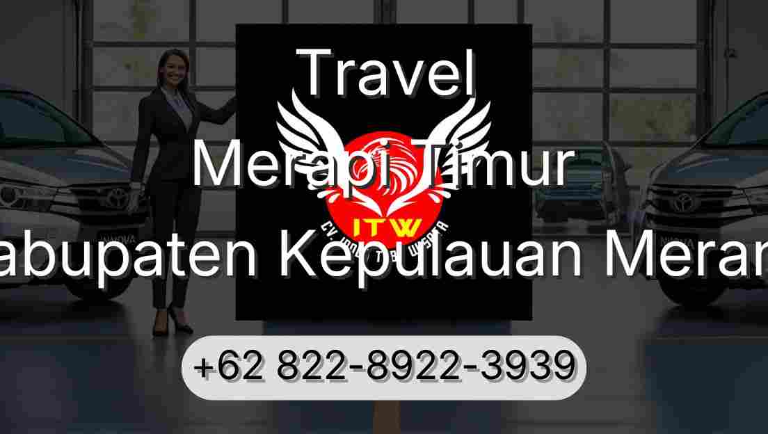 Travel Merapi Timur Kabupaten Kepulauan Meranti