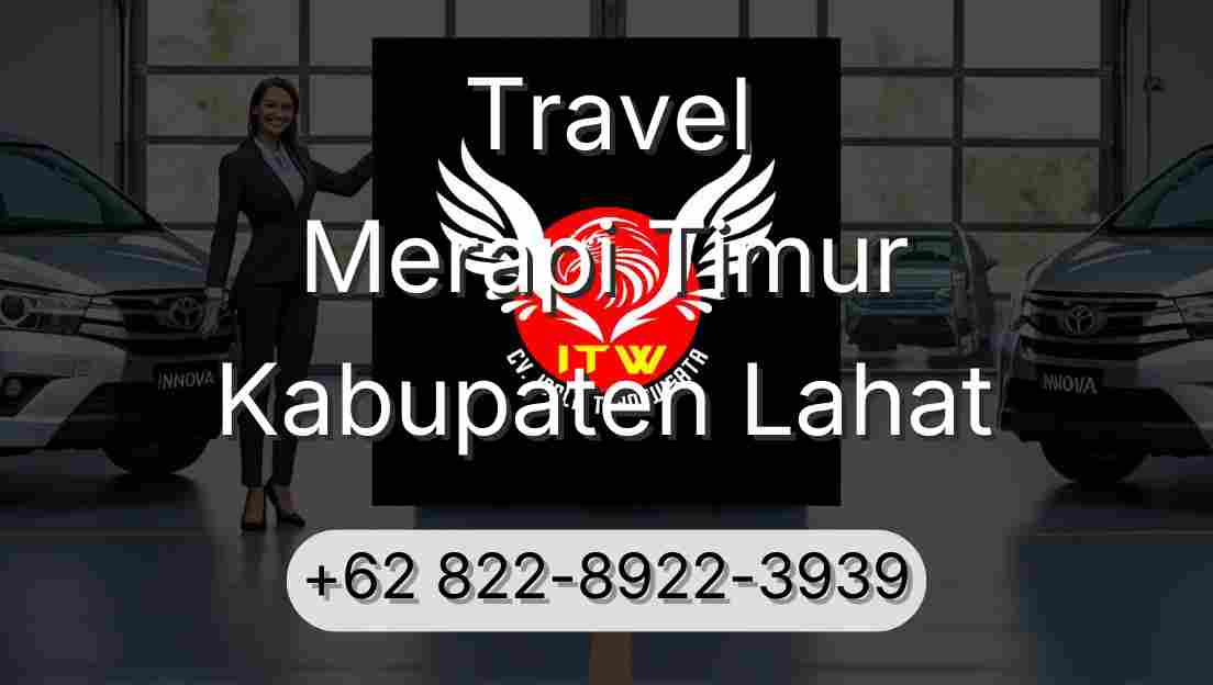 Travel Merapi Timur Kabupaten Lahat