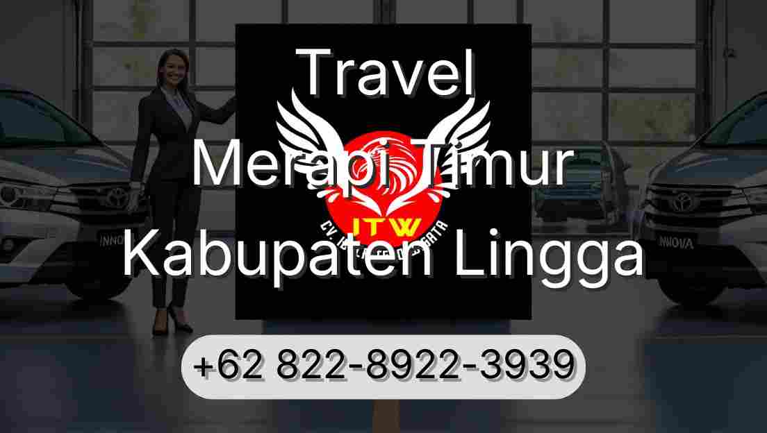 Travel Merapi Timur Kabupaten Lingga