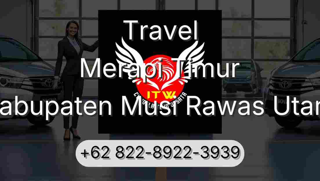 Travel Merapi Timur Kabupaten Musi Rawas Utara