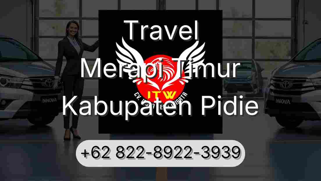 Travel Merapi Timur Kabupaten Pidie