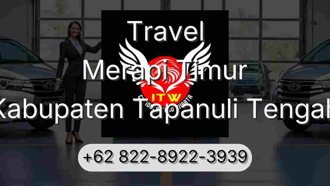 Travel Merapi Timur Kabupaten Tapanuli Tengah
