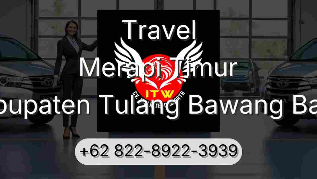 Travel Merapi Timur Kabupaten Tulang Bawang Barat