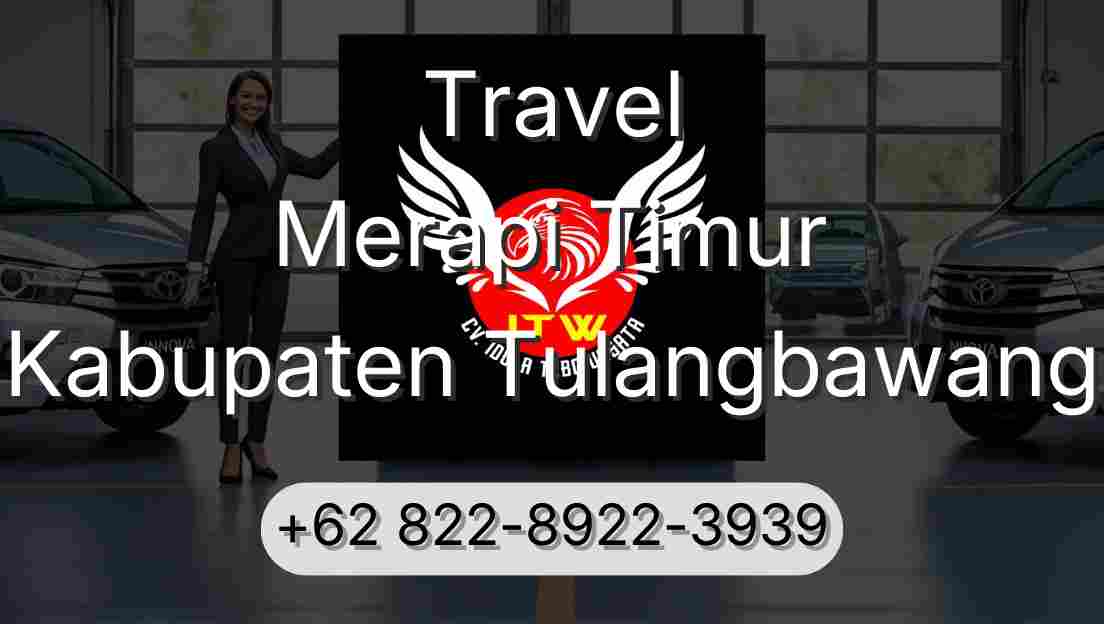 Travel Merapi Timur Kabupaten Tulangbawang